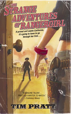 The Strange Adventures of Rangergirl|Tim Pratt