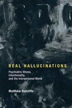 Real Hallucinations|Matthew Ratcliffe
