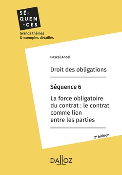 Droit des obligations. Séquence 6 - La force obligatoire du contrat : le contrat comme lien|Pascal Ancel