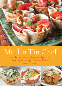 Muffin Tin Chef|Matt Kadey