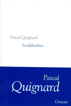 Sordidissimes|Pascal Quignard
