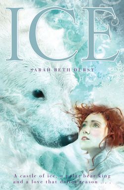 Ice|Sarah Beth Durst