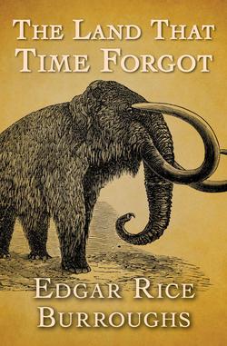 The Land That Time Forgot|Edgar Rice Burroughs