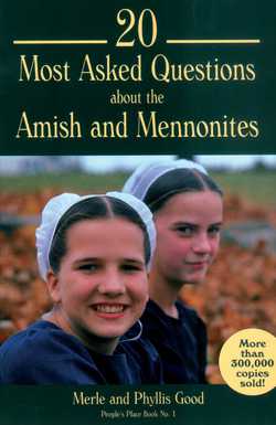 20 Most Asked Questions about the Amish and Mennonites|Merle Good