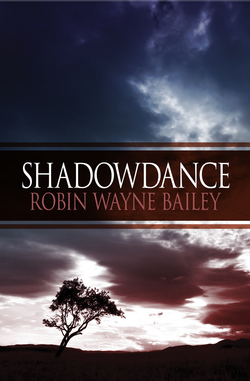 Shadowdance|Robin Wayne Bailey