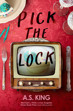 Pick the Lock|A.S. King